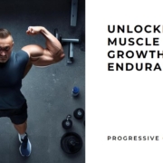 Unlocking Muscle Growth and Endurance through Progressive Overload