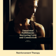 Emotional Fulfillment - Nurturing Love and Connection in Reinforcement Therapy